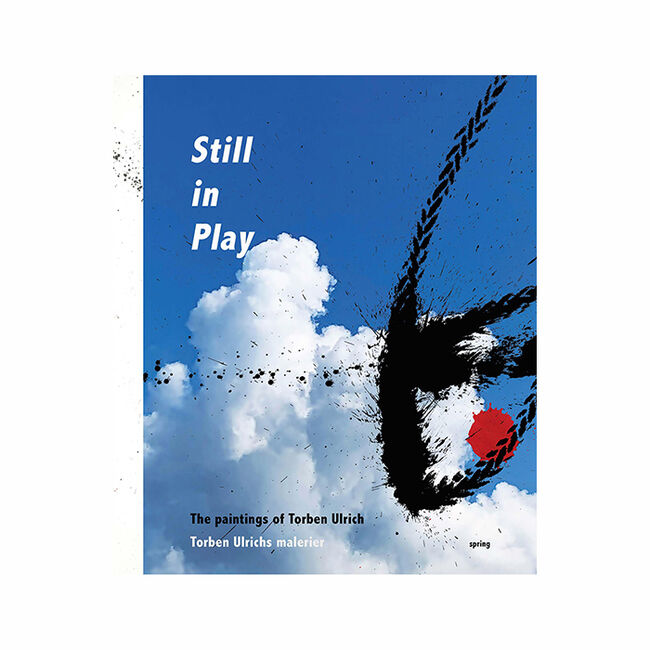 &quot;Still in Play: The paintings of Torben Ulrich&quot;, by Torben Ulrich, 