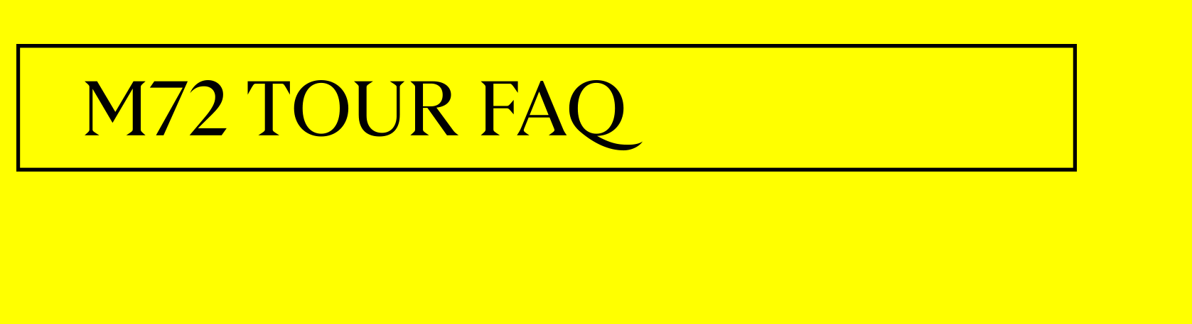 "M72 Tour FAQ" button